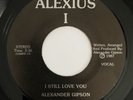 ALEXANDER GIPSON I Still Love You ALEXUS 1 45 Rare Boogie Soul Electro NM