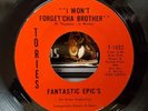 Fantastic Epic's - I Won't Forget'cha Brother - Tories 45 VG+ FUNK