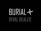 Burial Rival Dealer (Vinyl) 12