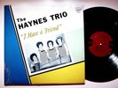 The Haynes Trio I Have A Friend Southern Gospel Cleveland TN Vinyl LP Record