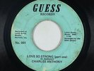 Sweet Soul 45 - Charles Anthony - Love So Strong - Guess - mp3 - unknown?