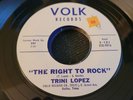 TRINI LOPEZ The Right To Rock RARE ROCKABILLY 45 VOLK Just Once More NICE HEAR