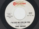 GARAGE ROCKABILLY 45 - GENE VINCENT - I'VE GOT MY EYES ON YOU - HEAR - CHALLENGE
