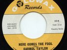HEAR - Rare Country 45 - Carmol Taylor - Here Comes The Fool - Goldwax # 324