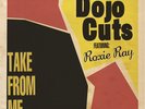 DOJO CUTS FT ROXIE RAY - TAKE FROM ME - LP RARE CLEAR VINYL RECORDS KICKS