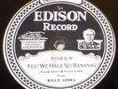 Billy Jones / Ernest Hare EDISON 51183 Yes We Have No Bananas EE+ / EE- SH3C