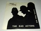 The Bad Actors - Are They Hostile / Love Song 7