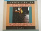 ALISON KRAUSS TOO LATE TO CRY VINYL LP SAM BUSH JERRY DOUGLAS Rounder Bluegrass