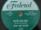 YOUNG JOHN (GUITAR) WATSON Motor Head Baby / Sad Fool FEDERAL R&B ROCKER 78 E