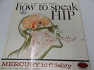 How To Speak Hip Vinyl LP Del Close John Brent
