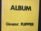 GENERIC FLIPPER ALBUM VINYL LP. SUBTERRANEAN 1981 PUNK HARDCORE ACID.  INSERTS.