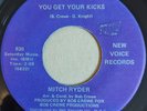 MITCH RYDER - You Get Your Kicks - NEW VOICE - 60's NORTHERN SOUL 45 - 70's RE