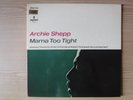 ARCHIE SHEPP JAZZ LP ‘MAMA TOO TIGHT’ FIRST PRESS France 1967.   FREE U.K. POST