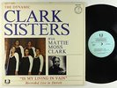 Clark Sisters & Mattie Moss Clark - Is My Living In Vain LP - New Birth VG+