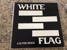 White Flag – S Is For Space 12