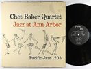 Chet Baker Quartet - Jazz At Ann Arbor LP - Pacific Jazz - PJ 1203 Mono DG