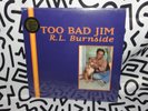 BURNSIDE, R.L. - TOO BAD JIM NEW VINYL RECORD FAT POSSUM RECORDS NEW W/SLEEVE