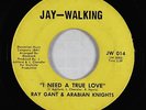 Northern/Sweet Soul 45 - Ray Gant - Need A True Love - Jay-Walking - autograph