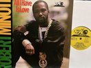 ROBERT MINOTT -ALL I HAVE IS LOVE /DONT TOUCH MY STYLE /LA LA MEANS /WACKIES-80S