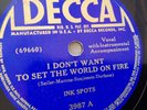 Ink Spots 78rpm Single 10-inch Decca Records #3987 I Don't Want To Set The World