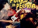 Punks In Peoria: Mak - Punks in Peoria: Making a Scene in the American Heartland