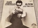 Elvis Costello -  Alison b/w Less Than Zero - 7