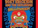 ROKY ERICKSON &  THE EXPLOSIVES - HALLOWEEN: LIVE 1979 - HALLOWEEN: NEW VINYL