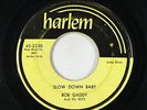 R&B Jump Blues 45 - Bob Gaddy - Slow Down Baby - Harlem - mp3