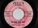 R&B Soul 45 - Ada Cry Baby Ray - Oh Come Back Baby - Zell's - mp3