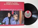 GENE CLARK & CARLA OLSON so rebellious a lover LP EX/EX, FIEND 89, vinyl, album