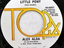 ALEX ALDA 45 Little Pony TOPIX Mint- 1-Sided (NICK MASSI of Four Seasons) Mc 416