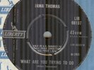 IRMA THOMAS*WHAT ARE YOU TRYING TO DO*SOUL*THE LIBERTY LABEL*LISTEN TO IT