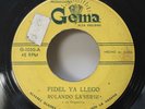 Rolando La Serie FIDEL YA LLEGO Single Only Rare Cuba Latin Gema LISTEN