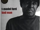 LP & MP3 T-Model Ford Bad Man HQ-VINYL + DOWNLOAD CODE NEW OVP Fat Possum