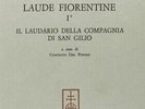 Laude fiorentine. Vol. 1: Il laudario della Compagnia di S. Gilio