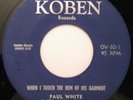 Deep Soul Gospel 45 PAUL WHITE & WHITE SINGERS - When I Touch The Hem..KOBEN mp3