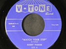 BOBBY PARKER: watch your step / steal your heart away V-TONE  7