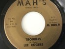 LEE ROGERS - TROUBLES / WALK ON BY - MAH’S M 00.9