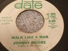 Johnny Moore - Walk Like A Man  ORIGINAL 