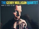 Gerry Mulligan Quartet - What Is There To Say? / VG+ / LP, Album