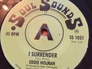 EDDIE HOLMAN I SURRENDER / EDDIES MY NAME (SOUL SOUNDS)