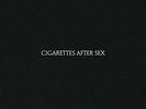 CIGARETTES AFTER SEX NEW VINYL