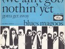 7 45 Blues Magoos - (We ain't Got) Nothin' Yet Orig. NL Press RARE Garage Rock