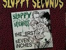 SLOPPY SECONDS - The First Seven Inches...and Then Some  [vinyl] - Vinyl - RARE