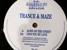 Trance & Maze- Down on the Street/Give You My Love 12