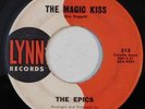 THE EPICS The Magic Kiss, The Very Same Coin LYNN 45 RPM VG+ doo wop teen oldie