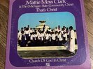 MATTIE MOSS CLARK THE MICHIGAN STATE COMMUNITY CHOIR THAT’S CHRIST Vinyl Record