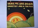 COUNTRY JOE AND THE FISH : here we are again (LP US 1969). Quasi neuf.