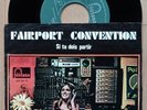 FAIRPORT CONVENTION Si Tu Dois Partir 7/45 EX 1969 MADE IN PORTUGAL UNIQUE PS