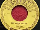 Billy Riley ￼￼Sun Record 289 Baby please don’t go, wouldn’t you know EX